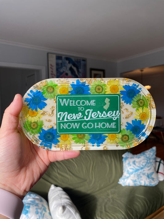 "Welcome to New Jersey Now Go Home" Floral Tray
