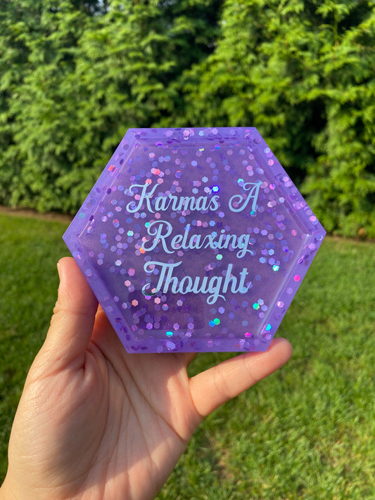 TS "Karma's A Relaxing Thought" Coaster
