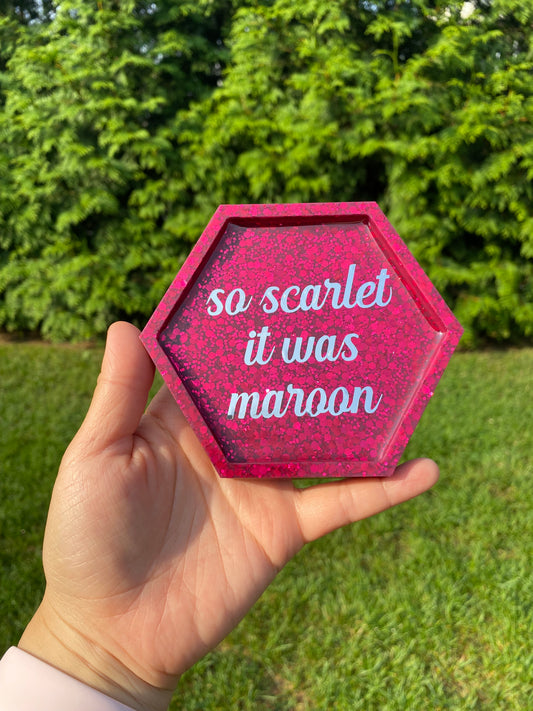 TS "So Scarlet It Was Maroon" Coaster